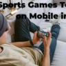 Best Mobile Sports Games To Play in 2023
