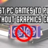 Best PC Games to Play Without Graphics Card