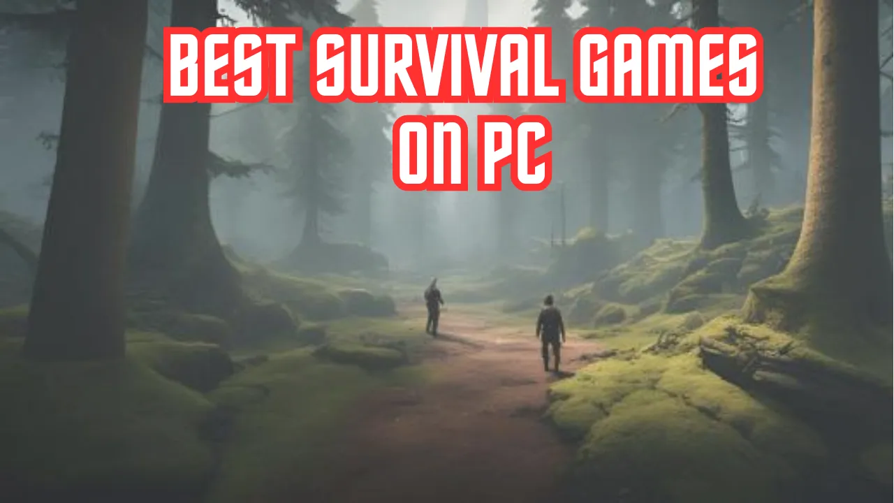 Best Survival Games on PC